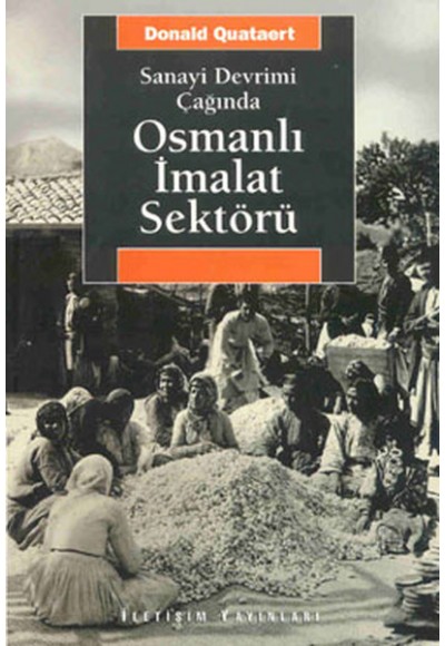 Osmanlı İmalat Sektörü / Sanayi Devrimi Çağında