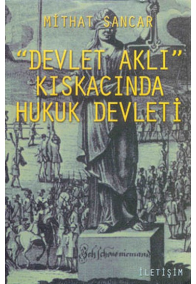 Devlet Aklı Kıskacında Hukuk Devleti