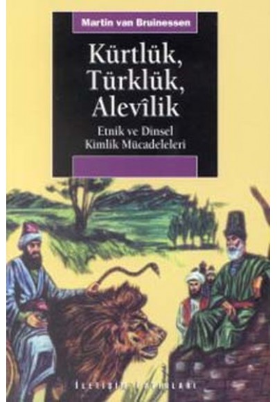 Kürtlük Türklük Alevilik Etnik ve Dinsel Kimlik Mücadeleleri