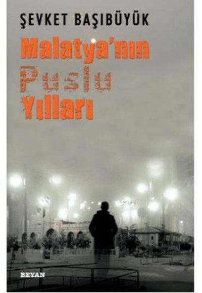 Malatya'nın Puslu Yılları