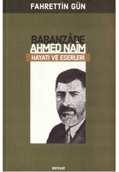 Babanzade Ahmed Naim Hayatı Ve Eserleri