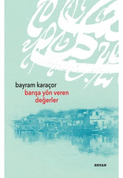 Barışa Yön Veren Değerler