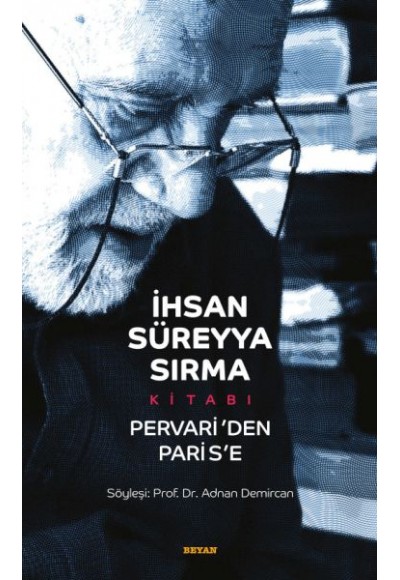 İhsan Süreyya Sırma Kitabı - Pervari'den Paris'e - Ciltsiz