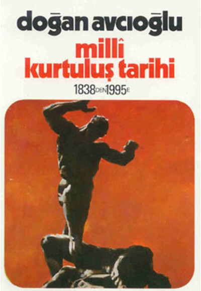 Milli Kurtuluş Tarihi 1838’den 1995’e 4. Kitap Devrim Savaşı