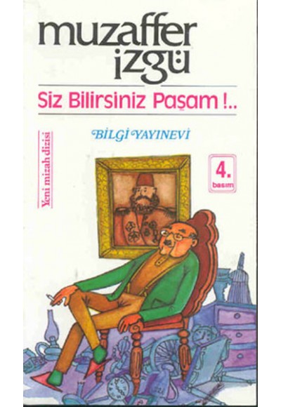 Siz Bilirsiniz Paşam!...