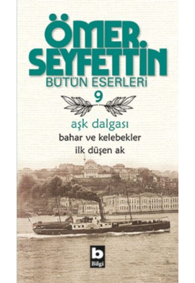 Ömer Seyfettin Bütün Eserleri 9 - Aşk Dalgası