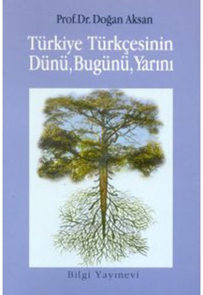 Türkiye Türkçesinin Dünü, Bugünü, Yarını