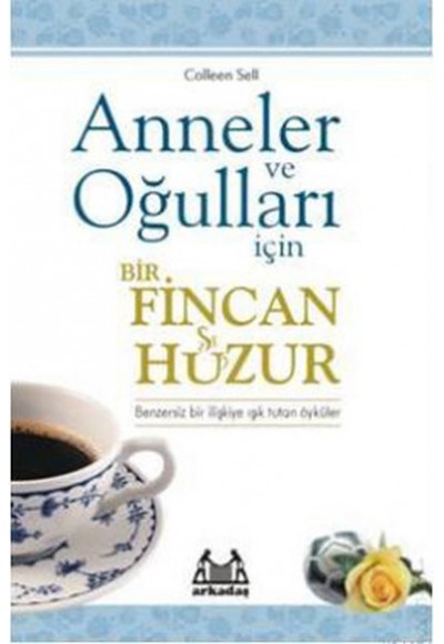 Anneler ve Oğulları  İçin Bir Fincan Huzur