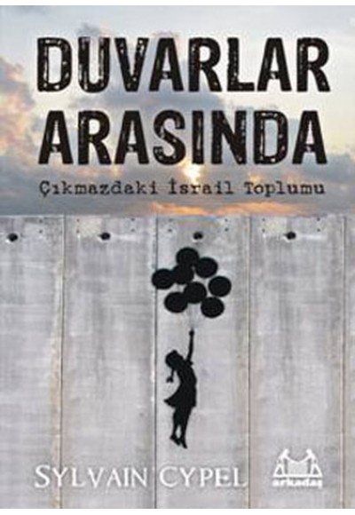 Duvarlar Arasında - Çıkmazdaki İsrail Toplumu