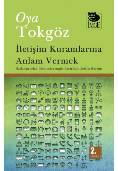 İletişim Kuramlarına Anlam Vermek  Başlangıcından Günümüze Anglo-Amerikan  İletişim Kuramı