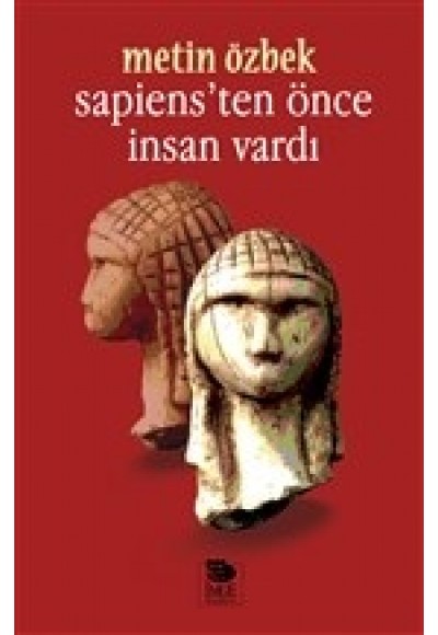 Sapiens’ten Önce İnsan Vardı