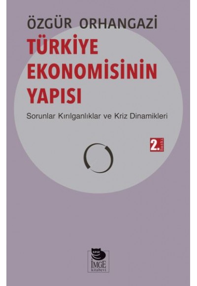 Türkiye Ekonomisinin Yapısı - Sorunlar Kırılganlıklar ve Kriz Dinamikleri