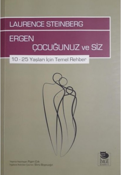 Ergen Çocuğunuz ve Siz - 10-25 Yaşları İçin Temel Rehber