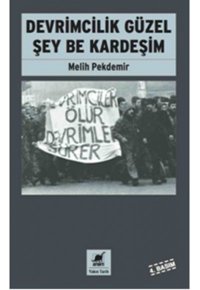 Devrimcilik Güzel Şey Be Kardeşim