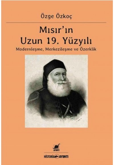 Mısır'ın 19. Yüzyılı Modernleşme Merkezileşme ve Özerklik