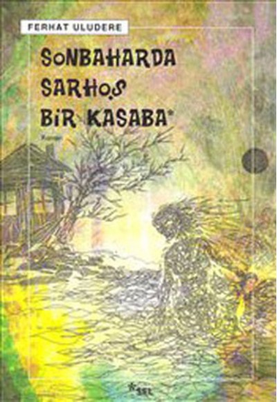 Sonbaharda Sarhoş Bir Kasaba