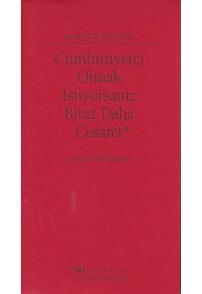 Cumhuriyetçi Olmak İstiyorsanız Biraz Daha Cesaret