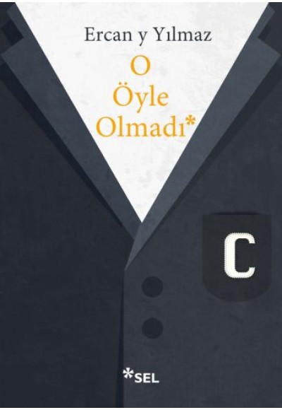 O Öyle Olmadı