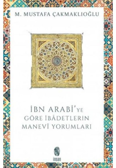 İbn Arabi'ye Göre İbadetlerin Manevi Yorumları