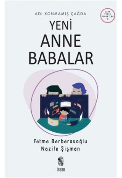 Adı Konmamış Çağda Yeni Anne Babalar