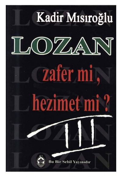 Lozan Zafer mi, Hezimet mi? - 3