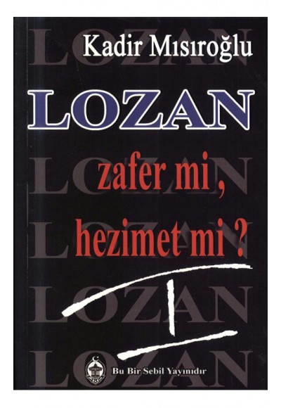 Lozan Zafer mi, Hezimet mi? - 1