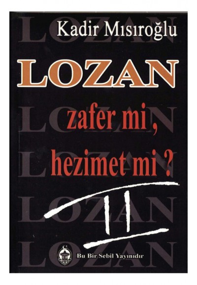 Lozan Zafer mi, Hezimet mi? - 2