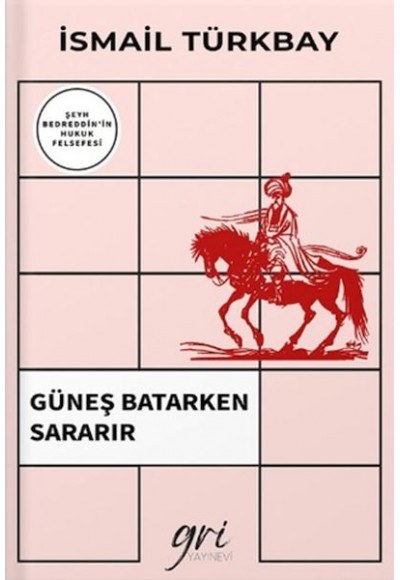 Güneş Batarken Sararır (Şeyh Bedreddin'in Hukuk Felsefesi)