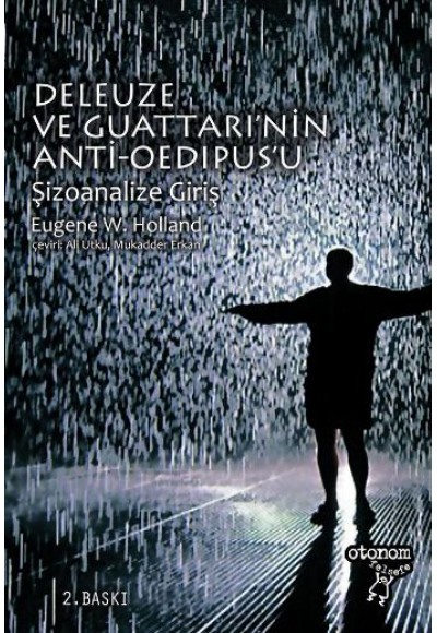 Deleuze ve Guattari'nin Anti-Oedipus'u: Şizoanalize Giriş