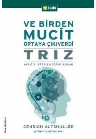 Ve Birden Mucit Ortaya Çıkıverdi  Yaratıcı Problem Çözme Teorisi