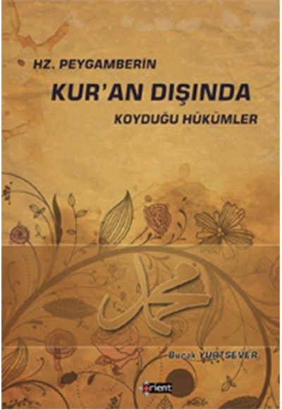 Hz. Peygamberin Kur'an Dışında Koyduğu Hükümler