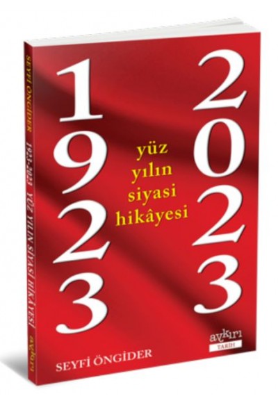 1923-2023 Yüz Yılın Siyasi Hikâyesi