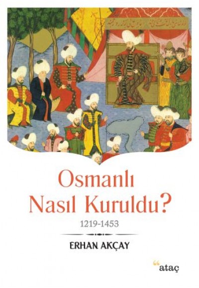 Osmanlı Nasıl Kuruldu?