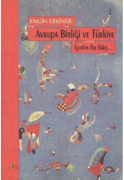 Avrupa Birliği ve Türkiye Siyasal Kurumlar / Çıkar Grupları / Kamuoyu / Ortaklık Belgeleri