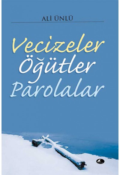 Vecizeler Öğütler Parolalar