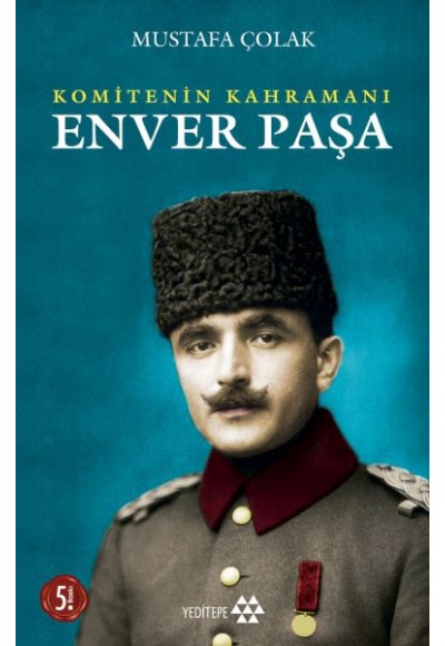 Komitenin Kahramanı Enver Paşa