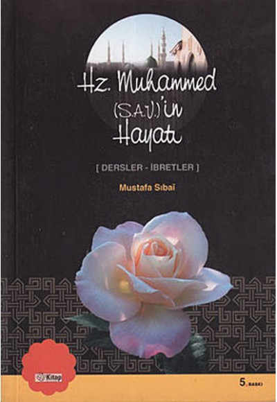 Hz. Muhammed (sav)'in Hayatı  (Dersler - İbretler)