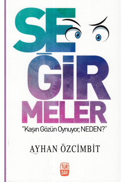 Seğirmeler; Kaşın Gözün Oynuyor Neden?