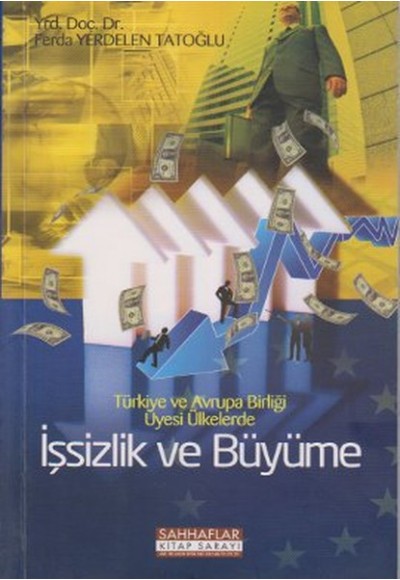 Türkiye ve Avrupa Birliği Üyesi Ülkelerde İşsizlik ve Büyüme