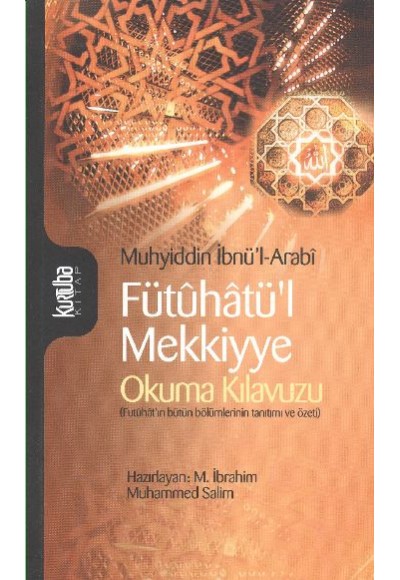 Fütuhatü'l Mekkiyye - Okuma Kılavuzu