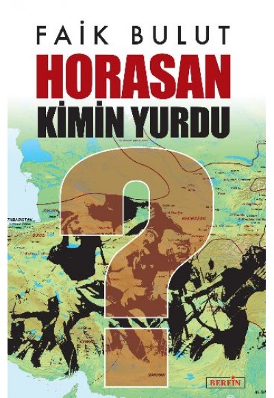 Horasan Kimin Yurdu?