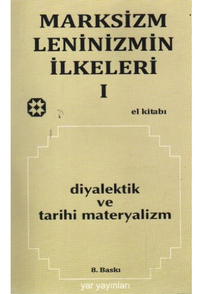 Marksizm Leninizmin İlkeleri Cilt 1 Diyalektik ve Tarihi Materyalizm