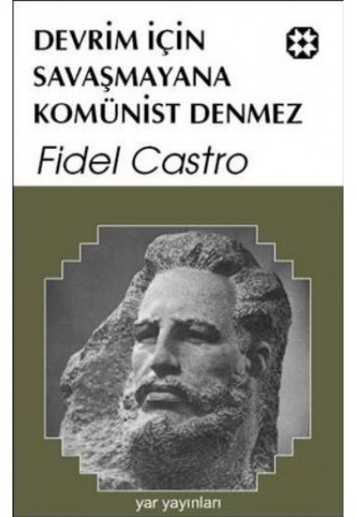 Devrim İçin Savaşmayana Komünist Denmez