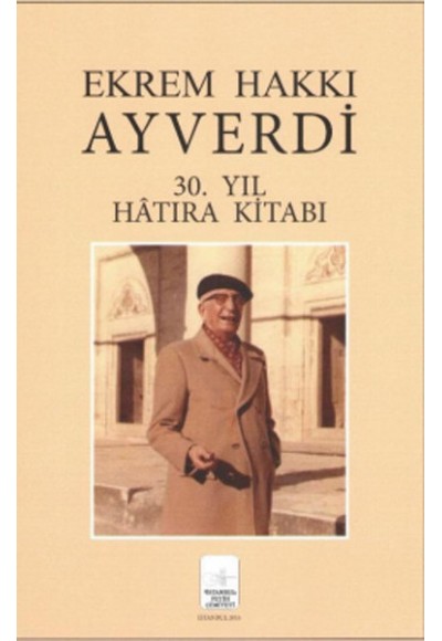 Ekrem Hakkı Ayverdi 30. Yıl Hatıra Kitabı