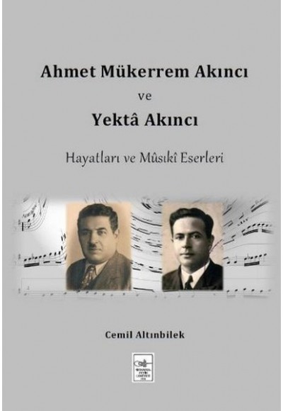 Ahmet Mükerrem Akıncı ve Yekta Akıncı Hayatları ve Müsiki Eserleri