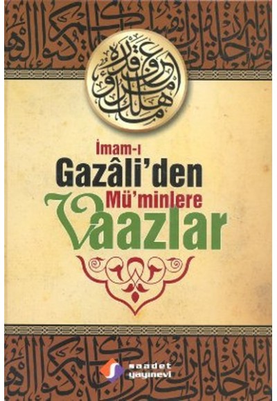 İmam-ı Gazali'den Mü'minlere Vaazlar