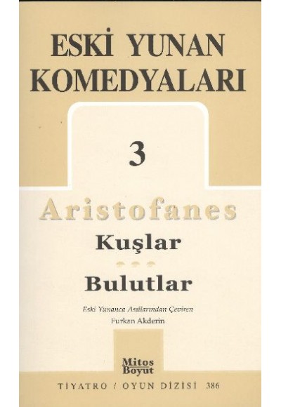 Eski Yunan Komedyaları 3 / Aristofanes-Kuşlar-Bulutlar