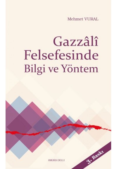 Gazzâlî Felsefesinde Bilgi ve Yöntem