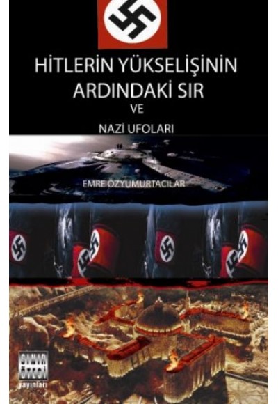 Hitlerin Yükselişinin Ardındaki Sır ve Nazi Ufoları