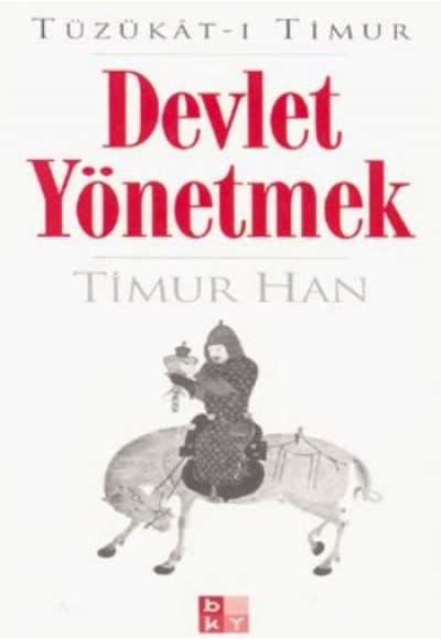 Tüzükat-ı Timur: Devlet Yönetmek